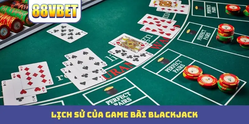 Lịch sử của game bài blackjack