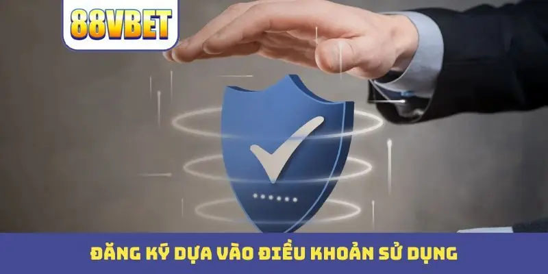 Đăng ký dựa vào điều khoản sử dụng